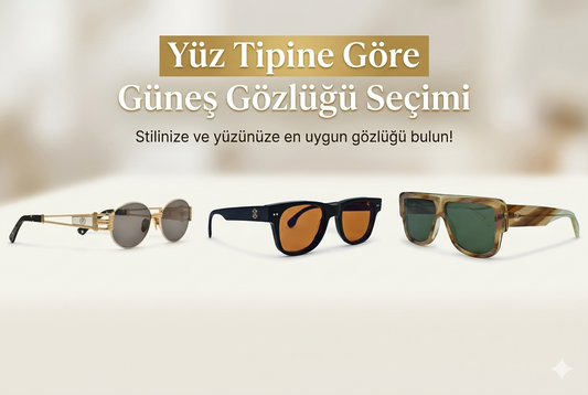 Yüz Tipine Göre Güneş Gözlüğü Seçimi: Tam Rehber